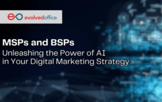 MSPs and BSPs: Unleashing the Power of AI in Your Digital Marketing Strategy