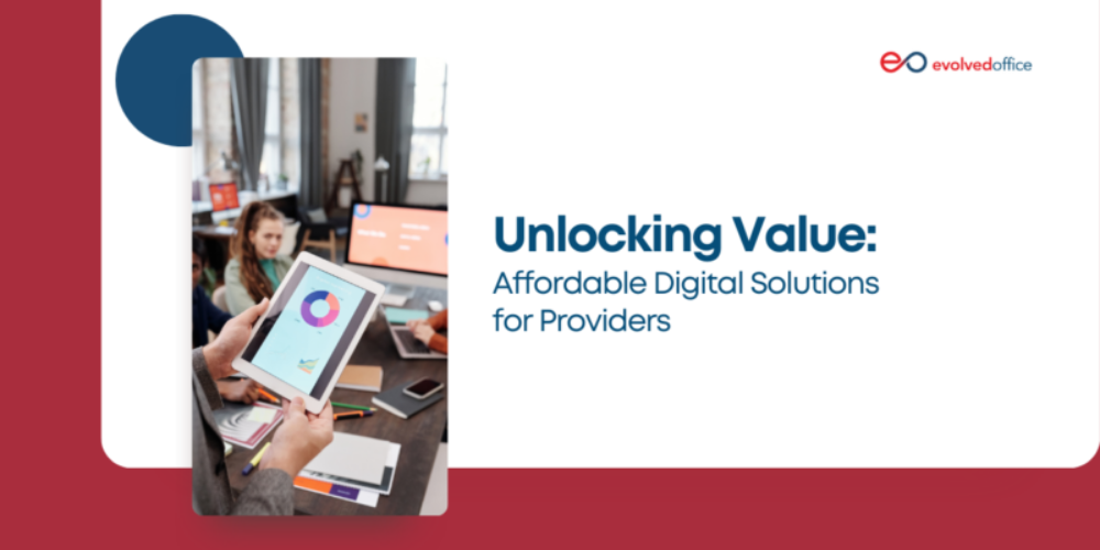 nlocking Value: Affordable Digital Solutions for Providers